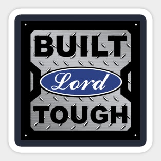 Built Lord Tough Sticker